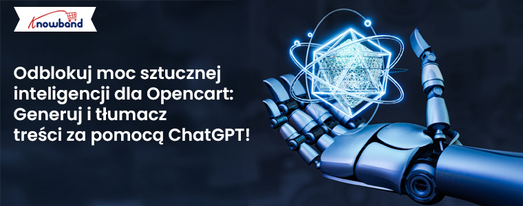 Odblokuj moc sztucznej inteligencji dla Opencart: generuj i tłumacz treści za pomocą ChatGPT