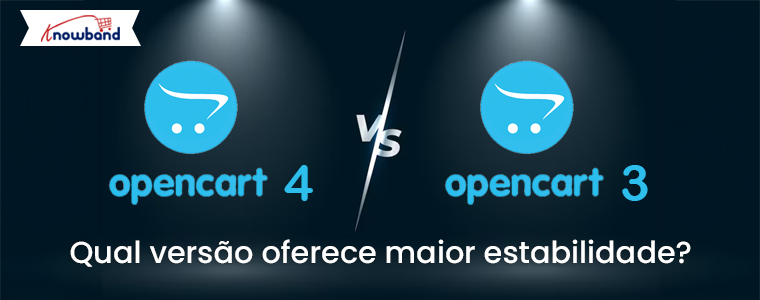 OpenCart 4 vs OpenCart 3 – Qual versão oferece maior estabilidade?