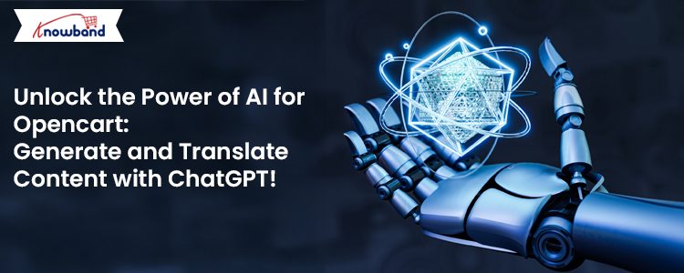 Unlock-the-Power-of-AI-for-Opencart-Generate-and-Translate-Content-with-ChatGPT