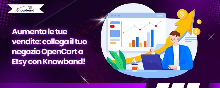 Aumenta le tue vendite Collega il tuo negozio OpenCart a Etsy con Knowband