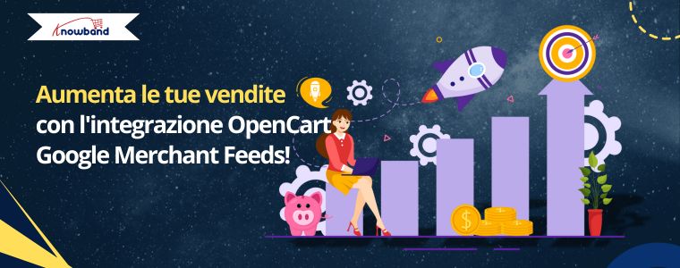 Aumenta le tue vendite con l’integrazione di OpenCart Google Merchant Feeds