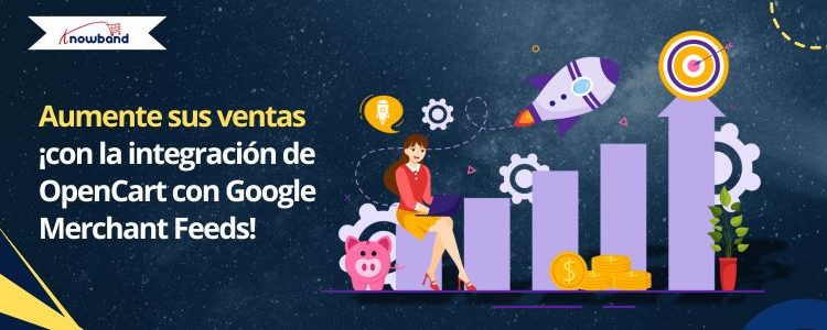 Aumente sus ventas con la integración de feeds de Google Merchant de OpenCart