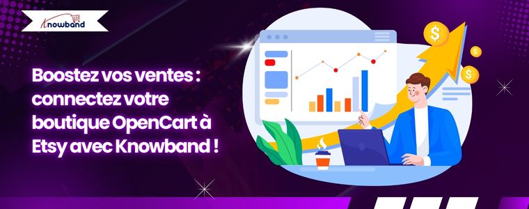 Boostez vos ventes Connectez votre boutique OpenCart à Etsy avec Knowband