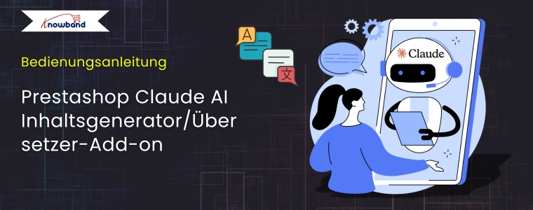 Gebrauchsanweisung-Knowband-Prestashop-Claude-AI-Content-Generator-Übersetzer-Add-on-Generierung-Übersetzung-Content-AI-E-Commerce