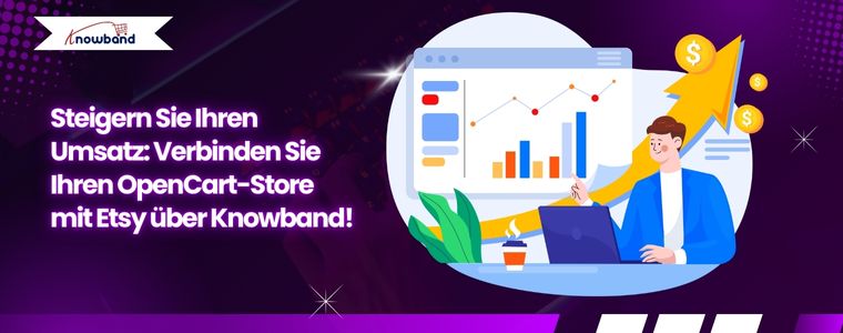 Steigern Sie Ihren Umsatz: Verbinden Sie Ihren OpenCart-Shop mit Etsy über Knowband