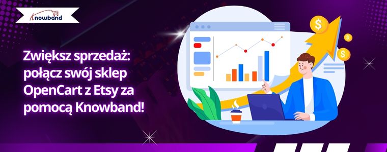 Zwiększ sprzedaż Połącz swój sklep OpenCart z Etsy za pomocą Knowband