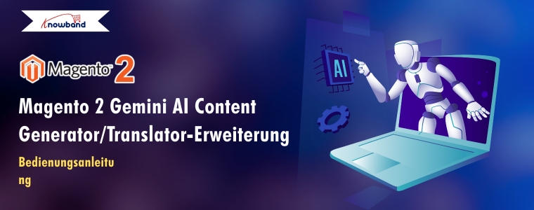 Magento 2 Gemini AI Content Generator/Translator Extension – Benutzerhandbuch