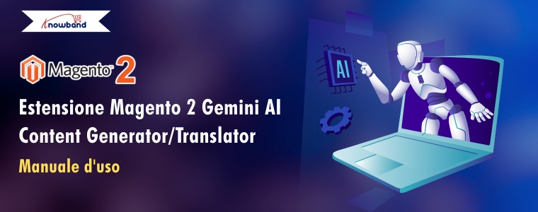Estensione Magento 2 Gemini AI Content Generator/Translator – Manuale utente