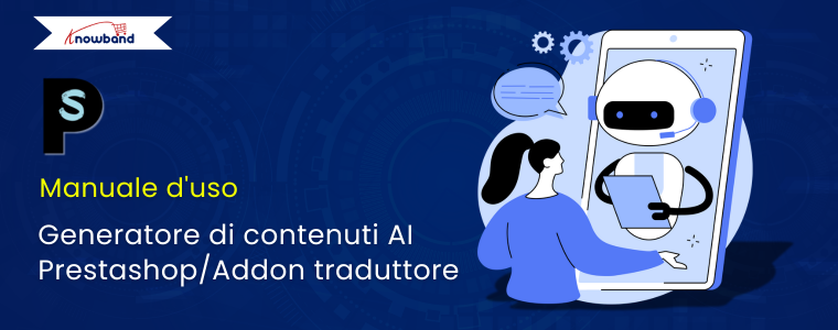 Guida utente del componente aggiuntivo Traduttore del generatore di contenuti AI di Prestashop