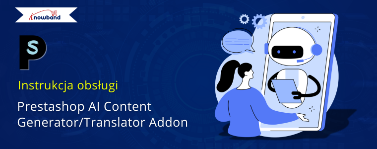 Prestashop Gemini/ChatGPT/Claude/DeepSeek Content Generator & Translator Addon – Instrukcja obsługi