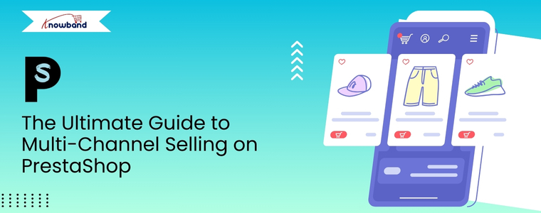 the-ultimate-guide-to-multi-channel-selling-on-prestashop