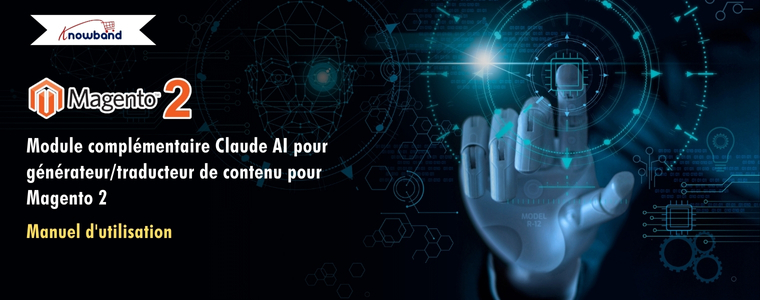 Module complémentaire Claude AI pour le générateur/traducteur de contenu pour Magento 2 – Manuel d’utilisation