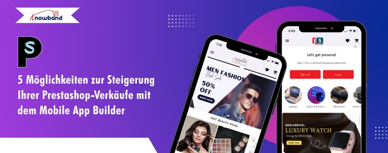 5 Möglichkeiten zur Steigerung Ihrer PrestaShop-Verkäufe mit dem Mobile App Builder 