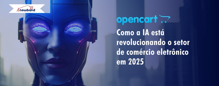 como-a-inteligência-artificial-está-revolucionando-o-ecommerce-em-2025
