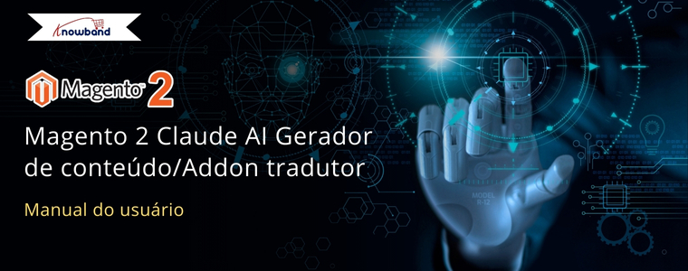 manual-do-usuario-complemento-knowband-magento-2-claude-ai-content-generator-translator