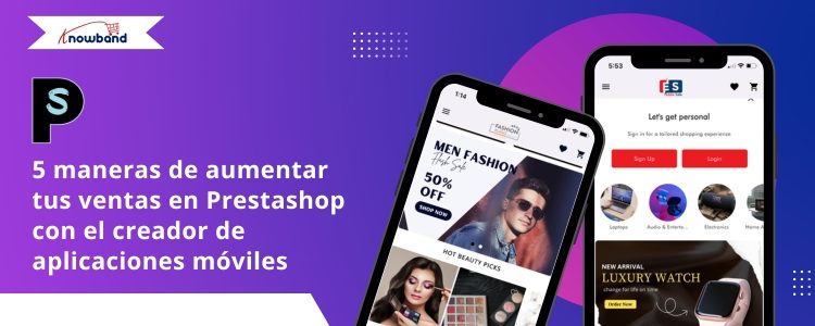 5-formas-de-aumentar-tus-ventas-en-prestashop-con-el-mobile-app-builder
