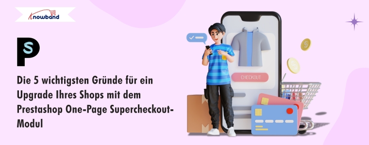 Top-5-Gründe-Ihren-Shop-mit dem-Prestashop-One-Page-Supercheckout-Modul-aufzurüsten