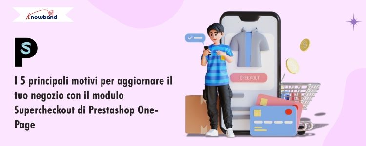 top-5-motivi-per-aggiornare-il-tuo-negozio-con-il-modulo-prestashop-one-page-supercheckout