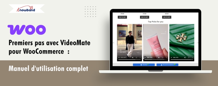 Démarrer avec VideoMate pour WooCommerce de Knowband : manuel d’utilisation complet