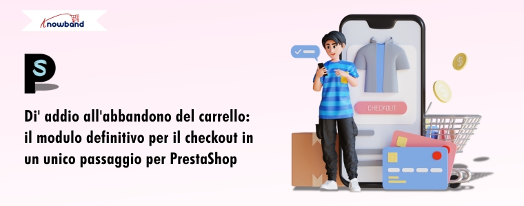 Grafica che mostra un processo di checkout Prestashop semplificato su una sola pagina, evidenziando la riduzione degli abbandoni del carrello, un pagamento più veloce e una migliore esperienza utente.