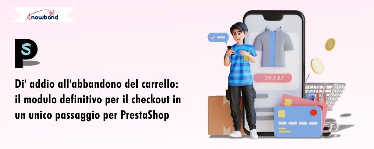 Grafica che mostra un processo di checkout Prestashop semplificato su una sola pagina, evidenziando la riduzione degli abbandoni del carrello, un pagamento più veloce e una migliore esperienza utente.