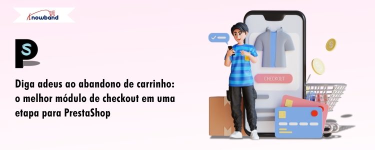 Gráfico mostrando um processo de checkout simplificado de uma página no Prestashop, destacando a redução do abandono do carrinho, checkout mais rápido e melhor experiência do usuário.