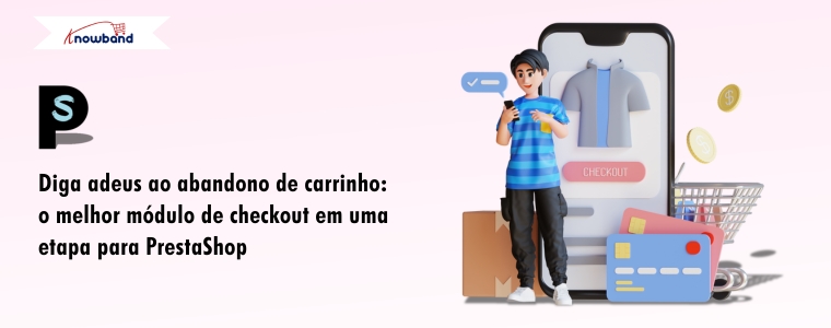 Gráfico mostrando um processo de checkout simplificado de uma página no Prestashop, destacando a redução do abandono do carrinho, checkout mais rápido e melhor experiência do usuário.