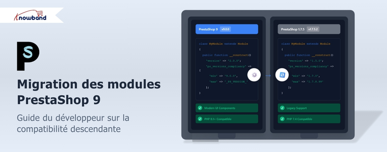 Knowband – Guide du développeur pour la migration des modules PrestaShop 9 et la compatibilité descendante