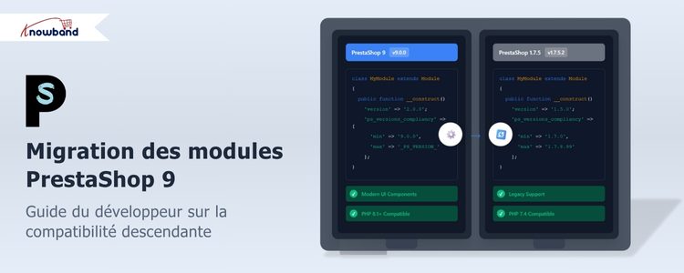 Knowband – Guide du développeur pour la migration des modules PrestaShop 9 et la compatibilité descendante