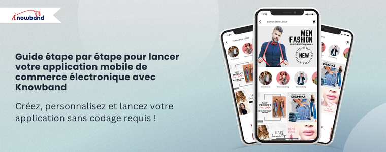 Guide étape par étape pour lancer votre application mobile de commerce électronique avec Knowband