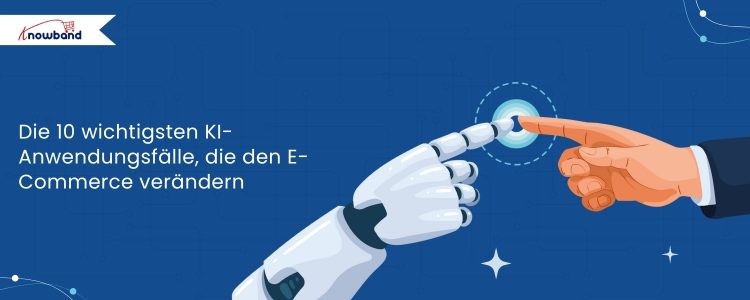 Infografik mit den 10 wichtigsten KI-Anwendungsfällen im E-Commerce, darunter Personalisierung, Chatbots, dynamische Preisgestaltung und visuelle Suche, erstellt von Knowband.