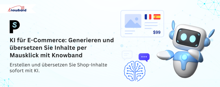 KI für E-Commerce: Inhalte per Mausklick generieren und übersetzen mit Knowband