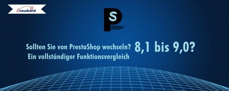 Funktionsvergleich zwischen PrestaShop 8.1 und 9.0 zur Unterstützung bei der Migrationsentscheidung.