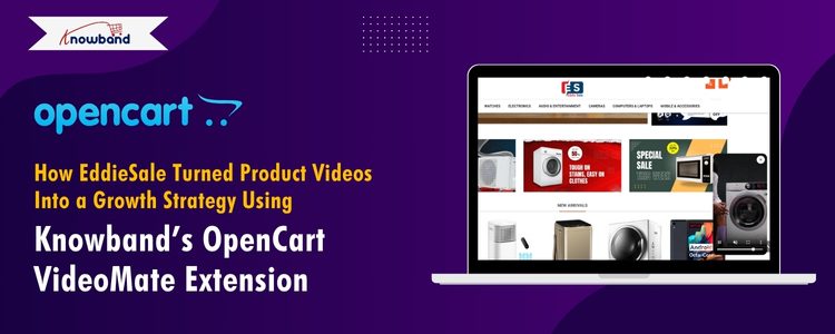EddieSale uses Knowband’s VideoMate extension on OpenCart to showcase product videos as part of their eCommerce growth strateg