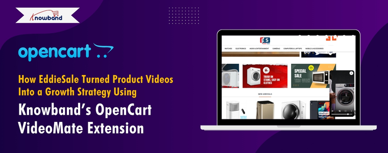 How EddieSale Turned Product Videos Into a Growth Strategy Using Knowband’s OpenCart VideoMate Extension