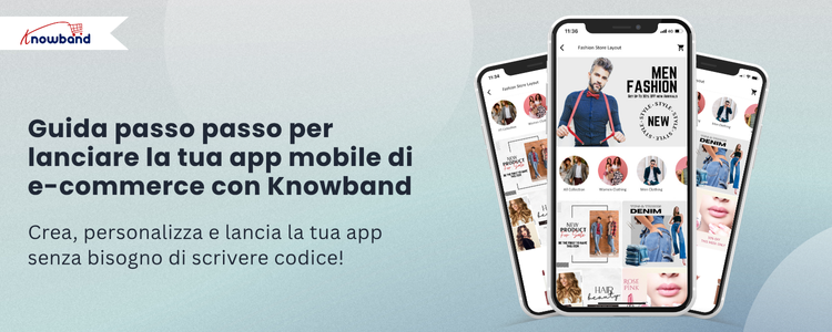 Guida passo passo per lanciare la tua app mobile e-commerce utilizzando il Mobile App Builder di Knowband, disponibile per PrestaShop, OpenCart, WooCommerce e Magento 2.