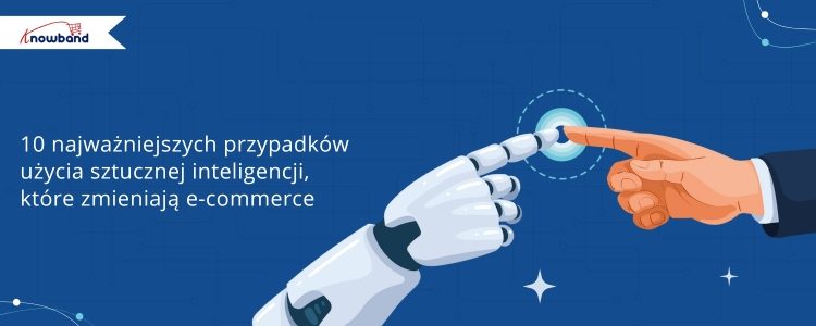 Infografika przedstawiająca 10 najważniejszych zastosowań AI w e-commerce, takich jak personalizacja, chatboty, dynamiczne ceny i wyszukiwanie wizualne, stworzona przez Knowband.