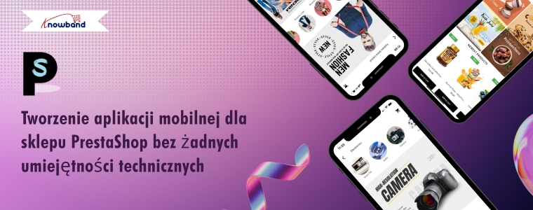 Tworzenie aplikacji mobilnej dla sklepu PrestaShop bez umiejętności technicznych