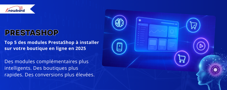 Top 5 des Knowband Modules PrestaShop que chaque boutique devrait installer en 2025