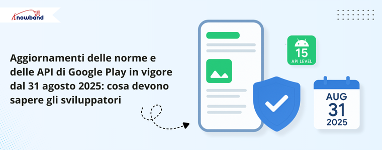 Aggiornamenti delle policy e API di Google Play, in vigore dal 31 agosto 2025, informazioni chiave per sviluppatori.