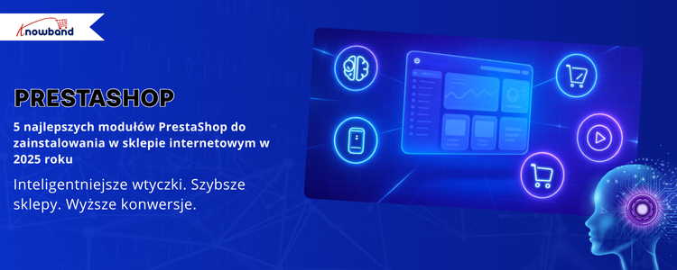 5 najlepszych Knowbandów Moduły PrestaShop , które każdy sklep powinien zainstalować w 2025 roku