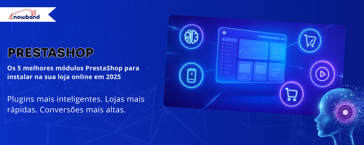 Os 5 principais módulos PrestaShop da Knowband que toda loja deve instalar em 2025