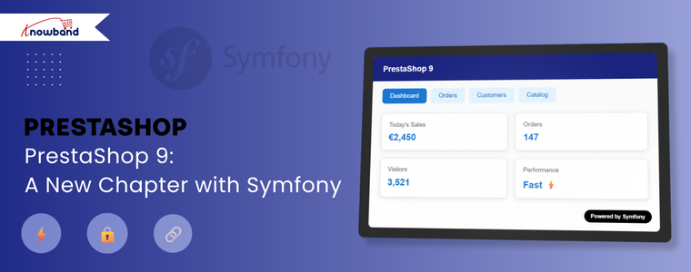 Knowband team showcasing PrestaShop 9 features built on the Symfony framework, highlighting enhanced performance and flexibility.