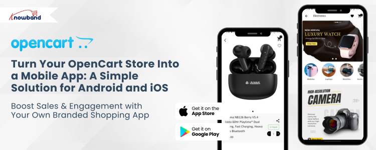 KnowBand’s OpenCart mobile app builder that quickly converts an online store into a fully functional Android and iOS app