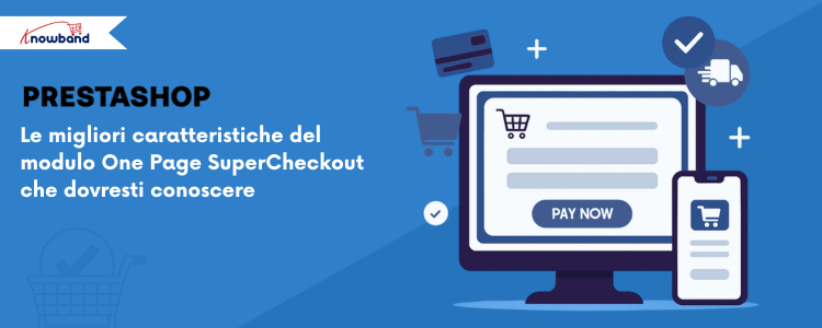 Migliori funzionalità del modulo One Page SuperCheckout per PrestaShop