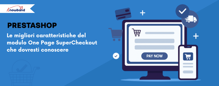 Migliori funzionalità del modulo One Page SuperCheckout per PrestaShop