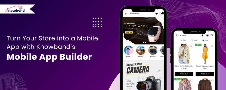 Knowband’s Mobile App Builder converting a PrestaShop store into a fully functional Android and iOS shopping app
