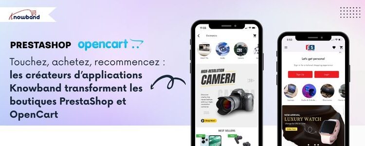 Un visuel promotionnel montrant comment les créateurs d'applications mobiles de Knowband transforment les boutiques PrestaShop et OpenCart en applications d'achat attrayantes, avec des éléments tels que des écrans de smartphone, des paniers d'achat et des interactions clients.