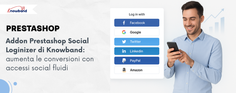 Addon Prestashop Social Loginizer di Knowband: aumenta le conversioni con accessi social fluidi