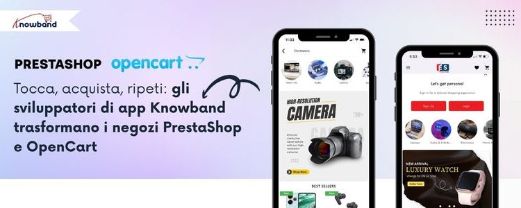 Un'immagine promozionale che mostra come i generatori di app mobile di Knowband trasformino i negozi PrestaShop e OpenCart in app di shopping coinvolgenti, includendo elementi come schermate mobile, carrelli e interazioni con i clienti.